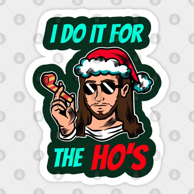 I do It for the Ho's Jesus Sticker by Marius Andrei Munteanu